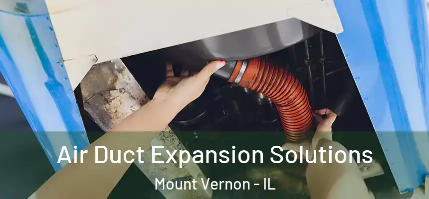  Air Duct Expansion Solutions Mount Vernon - IL