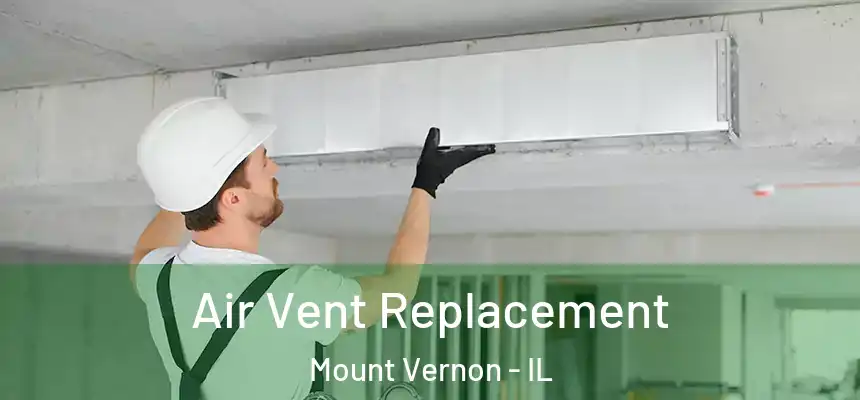  Air Vent Replacement Mount Vernon - IL