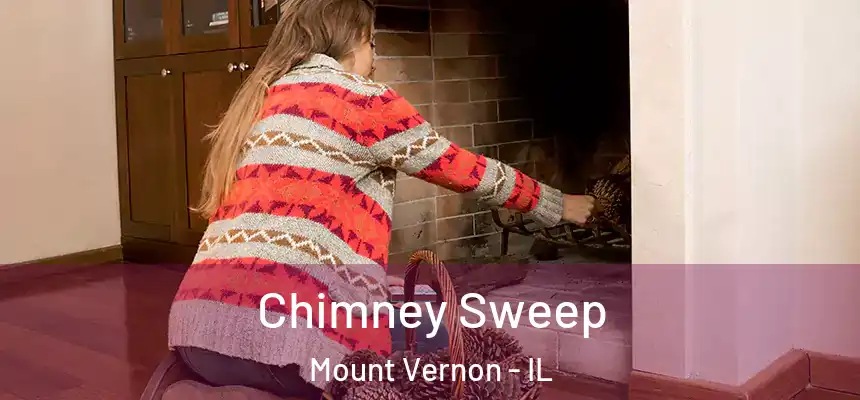  Chimney Sweep Mount Vernon - IL
