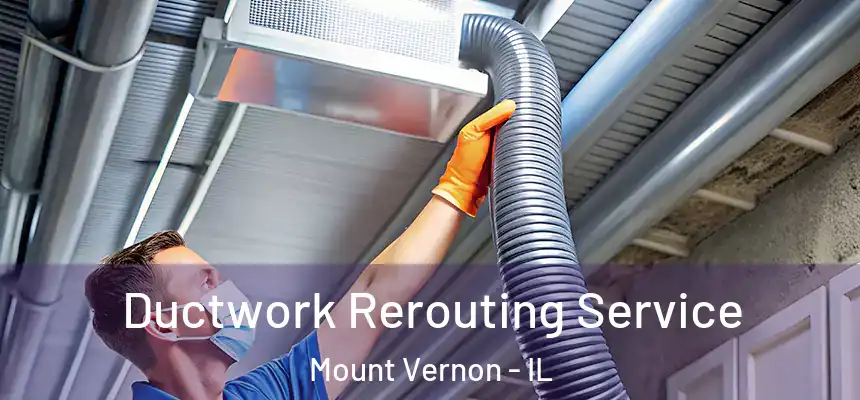  Ductwork Rerouting Service Mount Vernon - IL