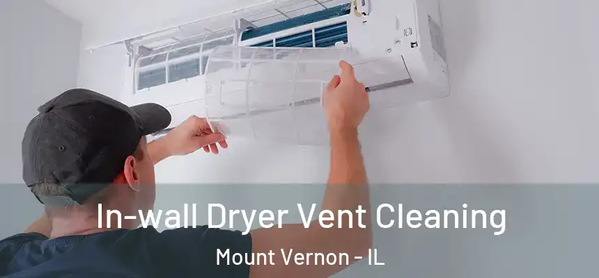  In-wall Dryer Vent Cleaning Mount Vernon - IL