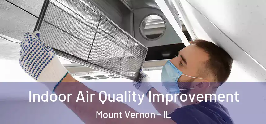 Indoor Air Quality Improvement Mount Vernon - IL