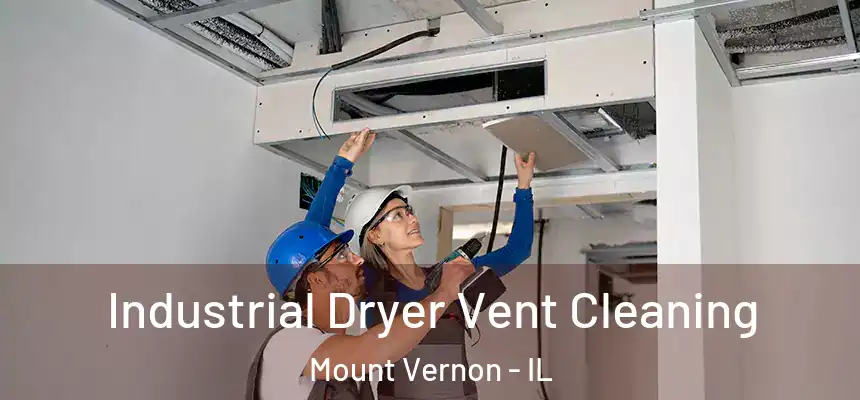  Industrial Dryer Vent Cleaning Mount Vernon - IL