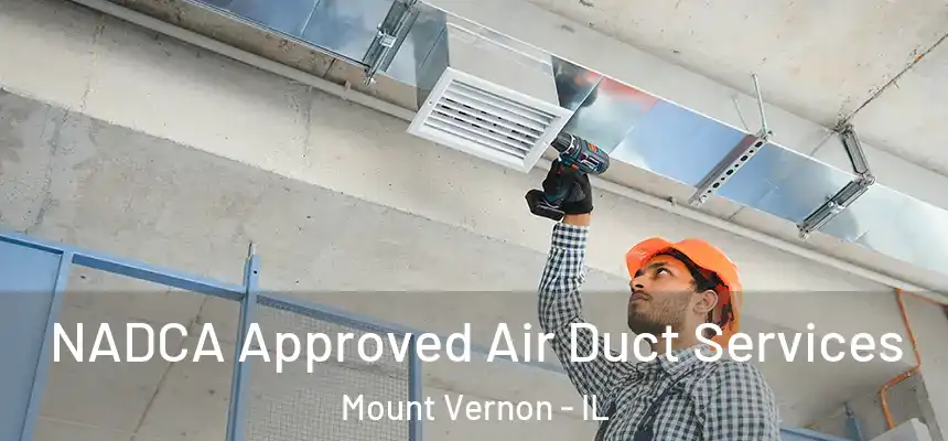  NADCA Approved Air Duct Services Mount Vernon - IL